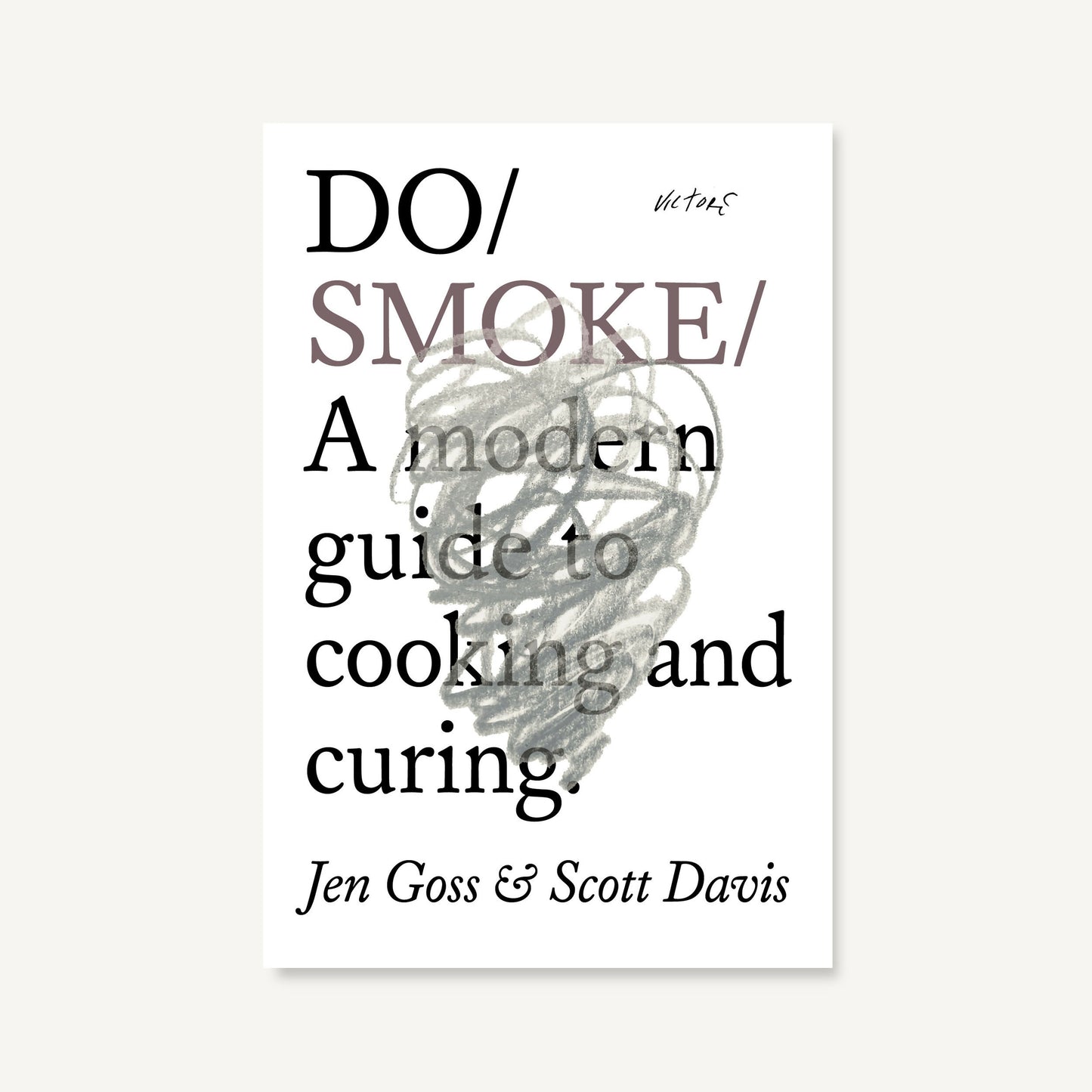 Do Smoke - A modern guide to cooking and curing