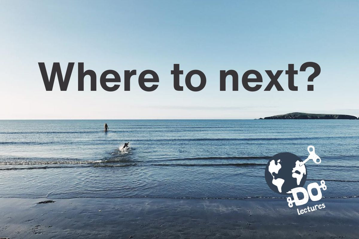 Where To Next - One Day Workshop - The DO Lectures  - 25 September