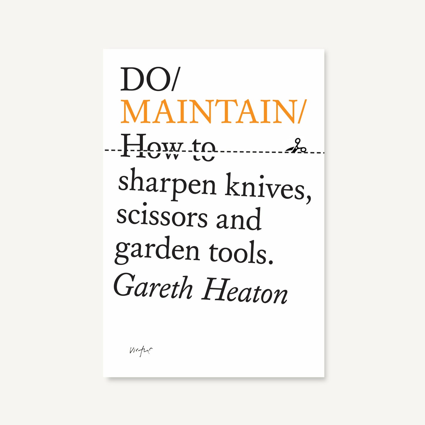 Do Maintain - How to sharpen knives, scissors and garden tools